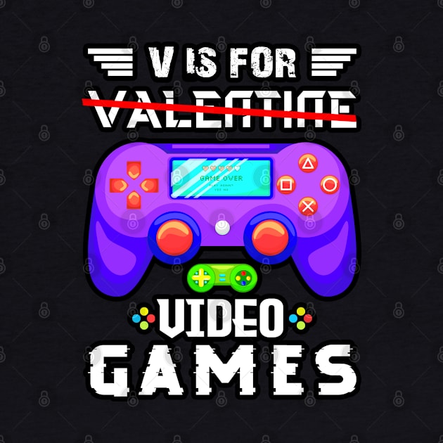 V is For Video games V Day Funny Valentin Day by alyssacutter937@gmail.com